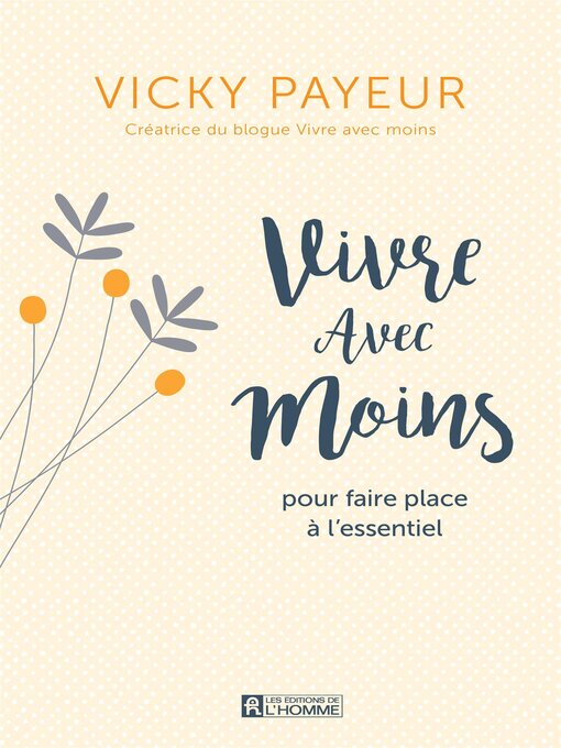 Title details for Vivre avec moins pour faire place à l'essentiel by Vicky Payeur - Available